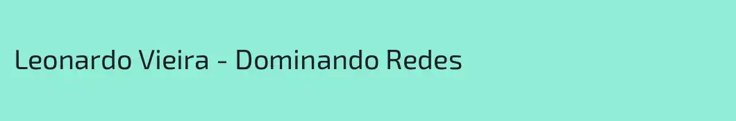 Leonardo Vieira - Dominando Redes